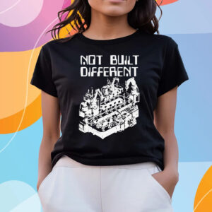 Not Built Different T-Shirts