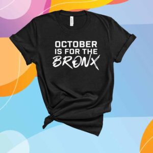 OCTOBER IS FOR THE BRONX SHIRT