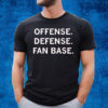 OFFENSE DEFENSE FAN BASE SHIRT