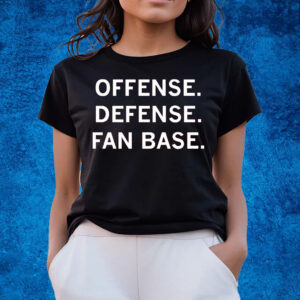 OFFENSE DEFENSE FAN BASE SHIRTS