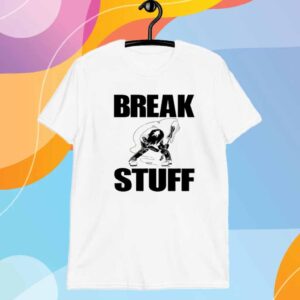 Official Break Stuff Smash Things 2024 Shirt