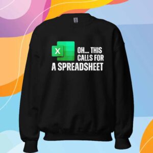 Oh this calls for a spreadsheet T-Shirt