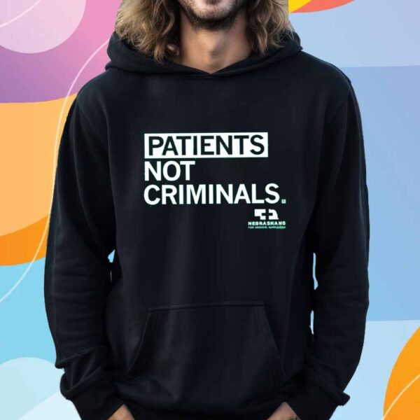 PATIENTS NOT CRIMINALS SHIRT