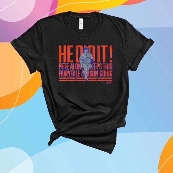 PETE ALONSO HE DID IT HOME RUN CALL SHIRT