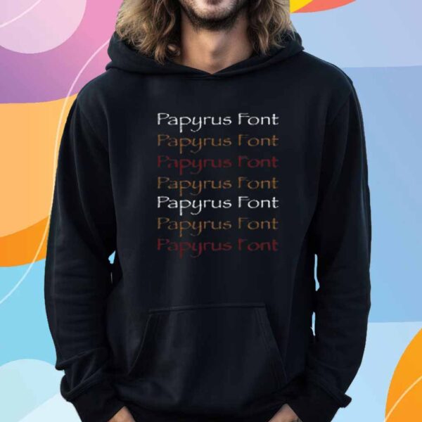 Papyrus Font T-Shirt