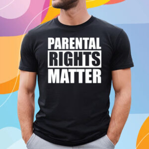 Parental Rights Matter T-Shirt