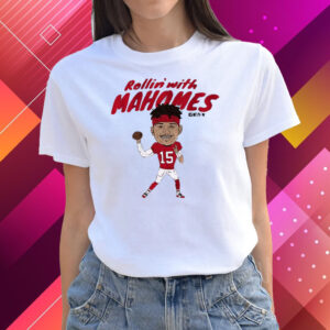 Patrick Mahomes Rollin’ With Mahomes T-Shirts