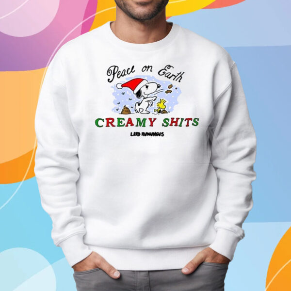 Peace On Earth Creamy Shits T-Shirt Sweatshirt