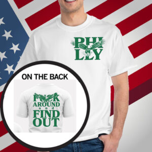 Philadelphia Fuck Around And Find Out T-Shirt