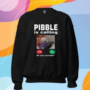 Pibble Palace Pibble Is Calling Do You Accept Shirt