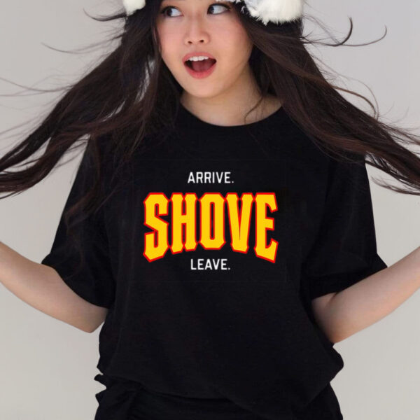 Pittsburgh Arrive Shove Leave T-Shirts