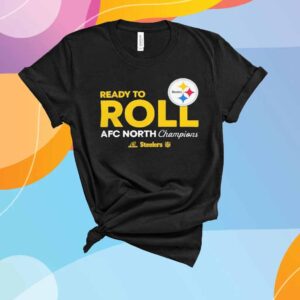 Pittsburgh Steelers Ready to Roll 2024 AFC North Division Champions T-Shirt