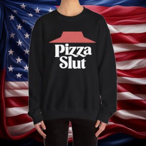 Pizza Slut Shirt