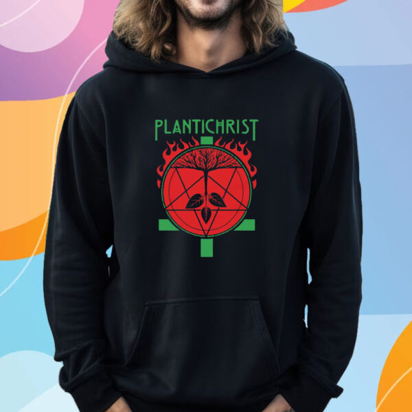 Plantichrist T-Shirt Hoodie