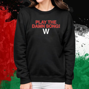 Play The Dawn Song T-Shirt Sweatshirt