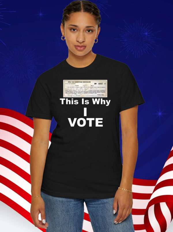 Poll Tax Exemption Certificate This Is Why I Vote T-Shirt