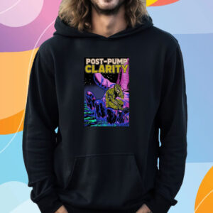 Post-Pump Clarity T-Shirt Hoodie