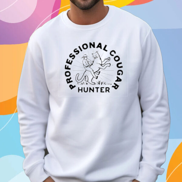 Professional Cougar Hunter T-Shirt Sweatshirt