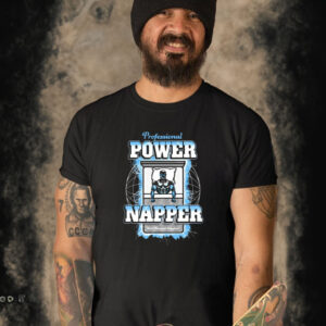 Professional Power Napper T-Shirt