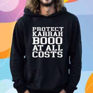 Protect Karrahbooo At All Costs Shirt