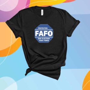 Protected Fafo Dao Election Task Force Shirt