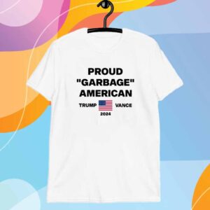 Proud Garbage American Trump Vance 2024 Shirt