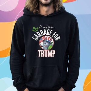 Proud To Be Garbage For Trump Shirt