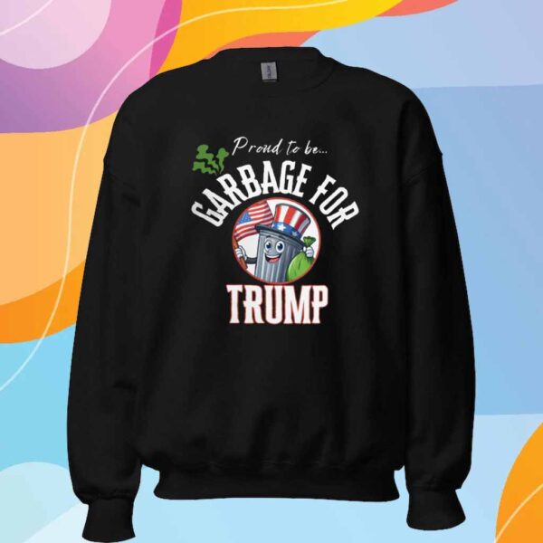 Proud To Be Garbage For Trump Shirt