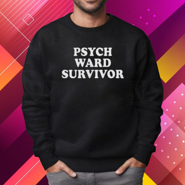 Psych Ward Survivor Shirt Sweatshirt