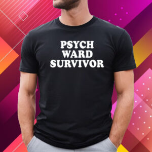 Psych Ward Survivor T-Shirt