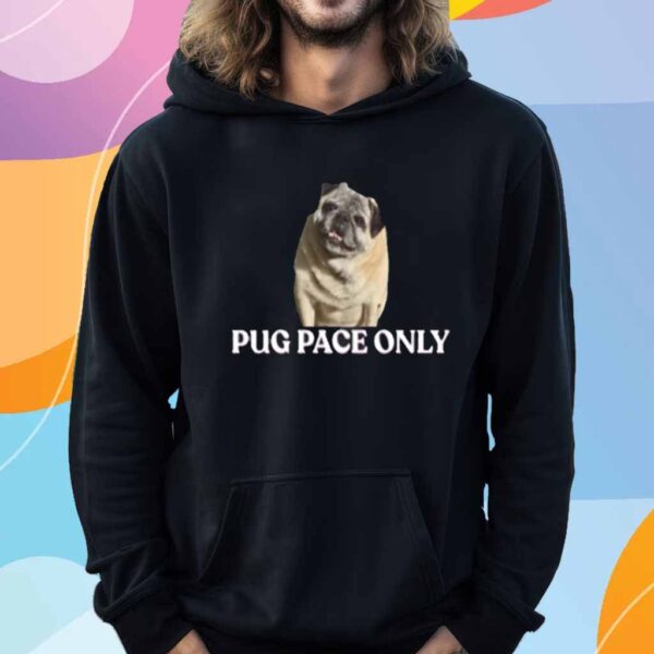 Pug Pace Only Norman Smile Shirt