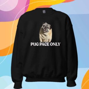 Pug Pace Only Norman Smile Shirt