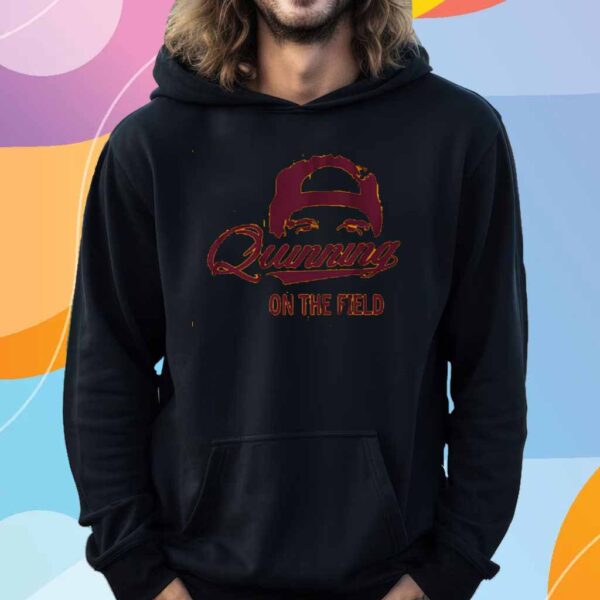 QUINNING ON THE FIELD SHIRT