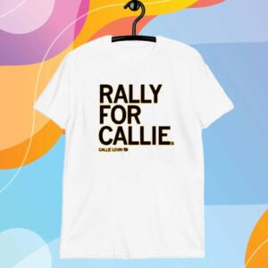 RALLY FOR CALLIE SHIRT