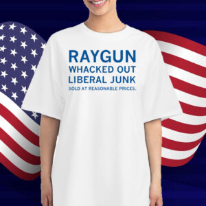 RAYGUN Whacked Out Liberal Junk T-Shirt