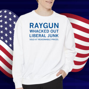 RAYGUN Whacked Out Liberal Junk T-Shirt