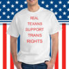 Real Texans Support Trans Rights T-Shirt