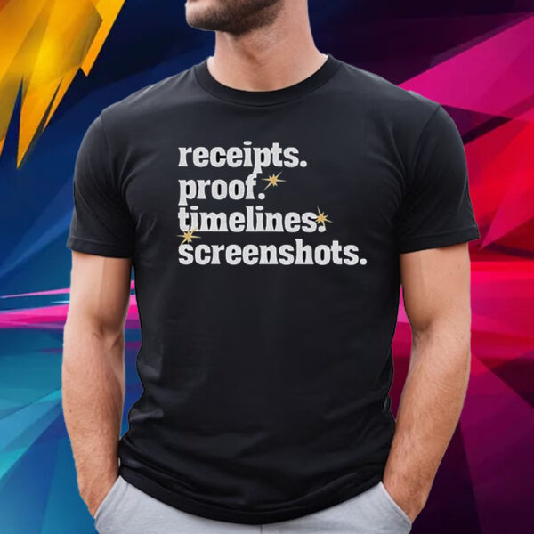 Receipts Proof Timeline Screenshots T Shirt