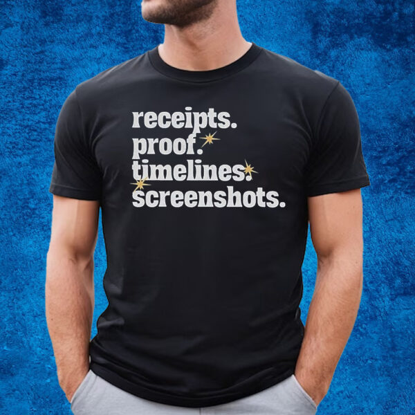 Receipts Proof Timeline Screenshots T-Shirt