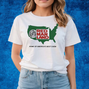 Red Man Land Home Of America’s Best Chew T-Shirts