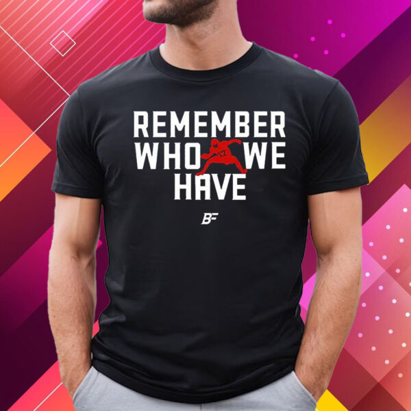 Remember Who We Have Allen 17 Shirt