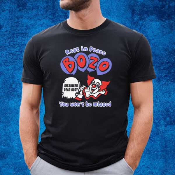 Rest In Peace Bozo You Won’t Be Missed T-Shirt