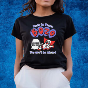 Rest In Peace Bozo You Won’t Be Missed T-Shirts