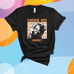 Riot Society Chucky Chuck Off 2024 Shirt