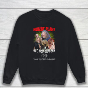 Robert Plant 60th Anniversary 1965-2025 Thank You For The Memories T-Shirt Sweatshirt