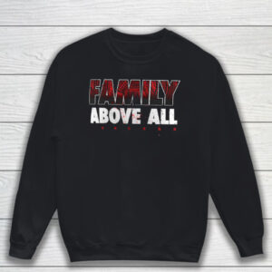 Roman Reigns Family Above All Hoodie T-Shirt Sweatshirt