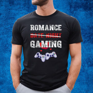 Romance Date Night Gaming Valentine T-Shirt