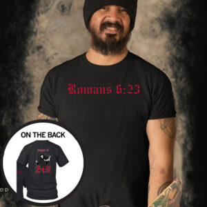 Romans 6 23 Wages Of Sin T-Shirt