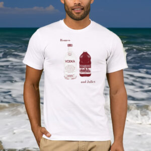 Romeo And Juliet Vodka Cranberry T-Shirt