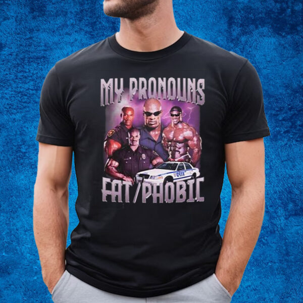 Ronnie Coleman My Pronouns Fat Phobic T-Shirt